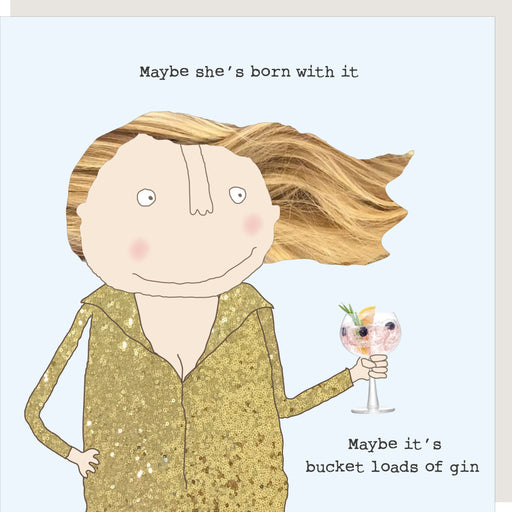 Maybe she's born with it - Rosie Made A Thing Greeting Card