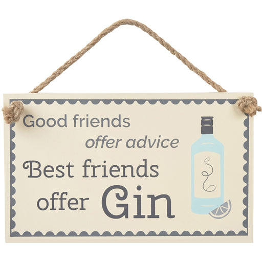 Good friends offer advice Best friends offer Gin - Gin Plaque