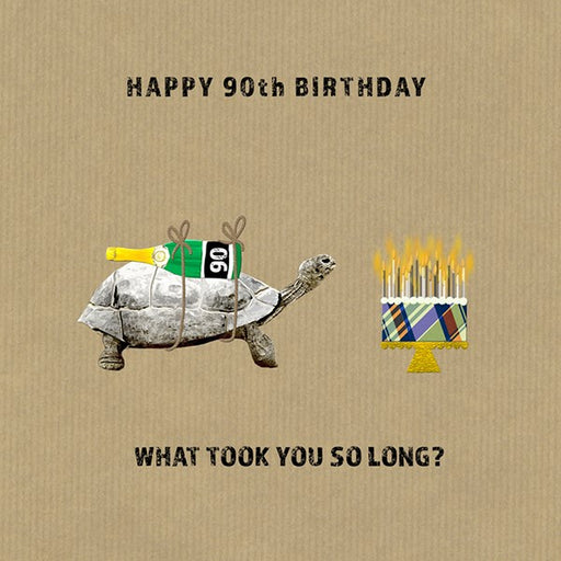 90th Birthday Card - What took you so long? -  From Sally Scaffardi Design