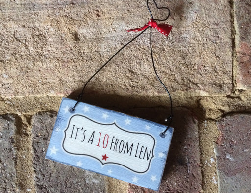 Handmade Hanging Plaque - IT'S A TEN FROM LEN