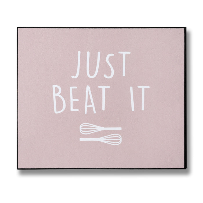 Just beat it plaque