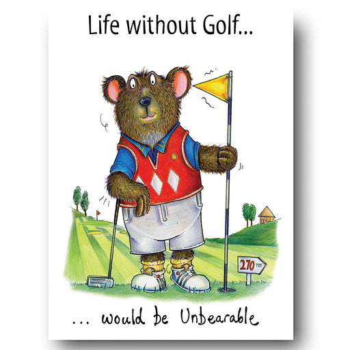 Golf Card - Life Without Golf Unbearable