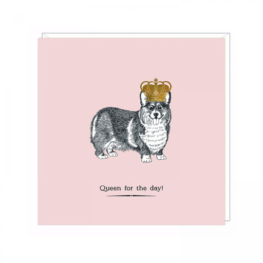 Corgi Birthday Card - Queen For The Day! - Art Beat