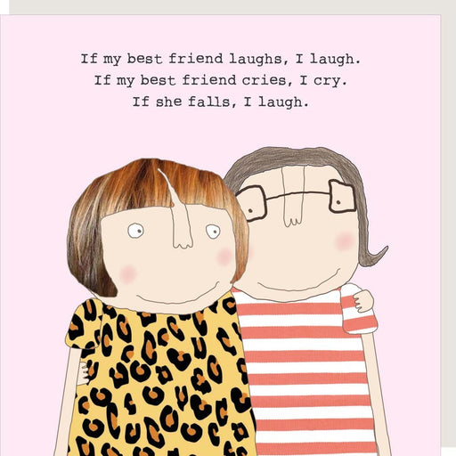 If my best friend laughs, I laugh - Rosie Made A Thing Greeting Card