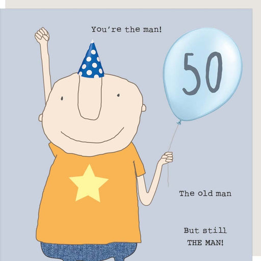 Mans 50th - You're the man, The old man But still THE MAN! - Rosie Made A Thing Greeting Card