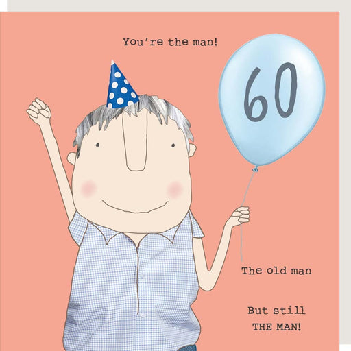 Mans 60th - You're the man, The old man But still THE MAN! - Rosie Made A Thing Greeting Card