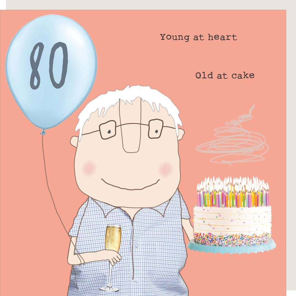 Mans 80th - Young at heart Old at cake - Rosie Made A Thing Greeting Card