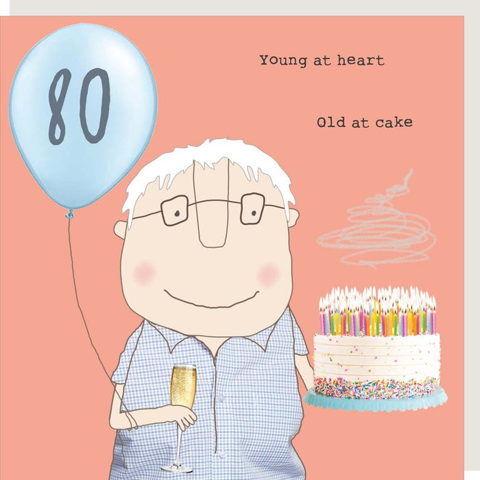 Mans 80th - Young at heart Old at cake - Rosie Made A Thing Greeting Card