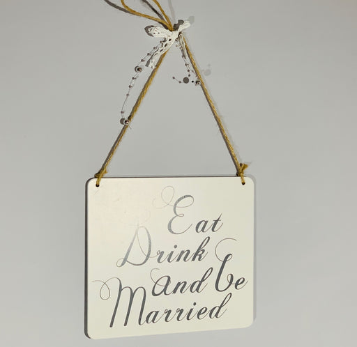 Eat Drink and Be Married - Hanging Plaque