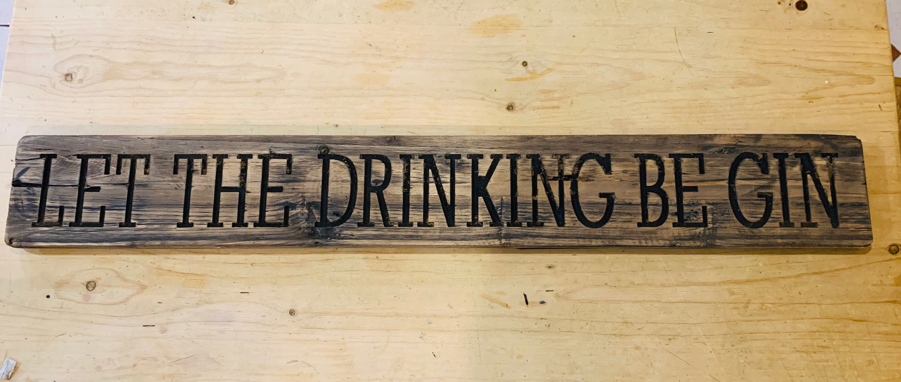 LET THE DRINKING BE-GIN - Rustic Wooden Message Plaque