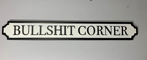 Bullshit Corner - Metal Road Sign