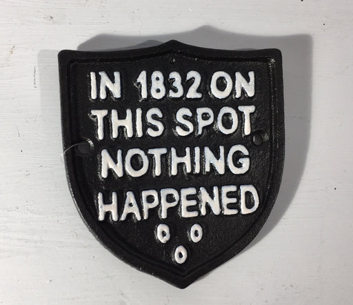 Cast Iron Sign - On This Spot Nothing Happened - Black