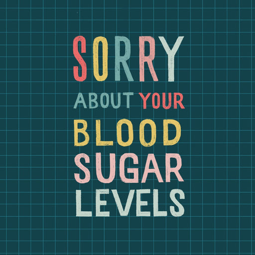 Sorry about your blood sugar levels - Emma Nicol