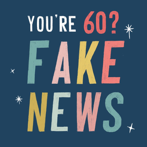 You're 60? Fake News - Emma Nicol