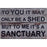 Shed Wooden Wall Sign - To you it may only be a shed, But to me it's a sanctuary
