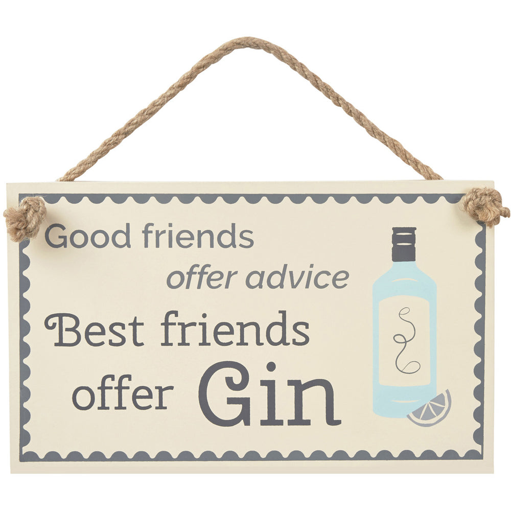 Good friends offer advice Best friends offer Gin - Gin Plaque