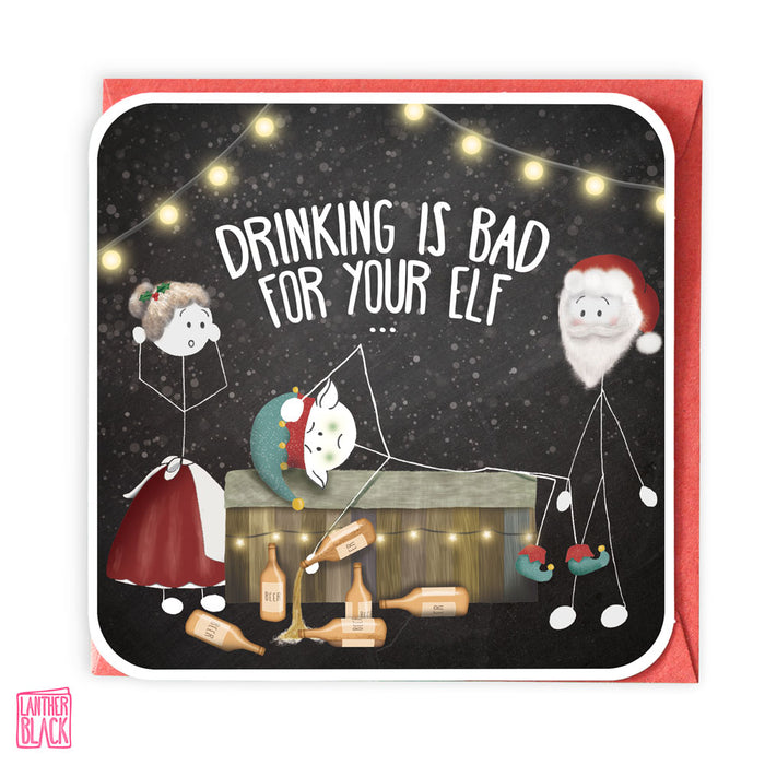 Drinking is bad for your Elf - Fun Christmas Card from Lanther Black
