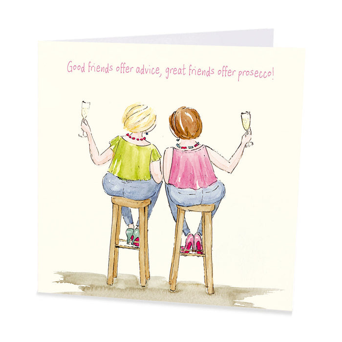 Prosecco Card - Good friends offer advice, great friends 