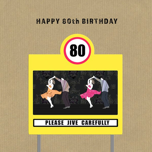 80th Birthday Card - Please Jive Carefully - From Sally Scaffardi Design