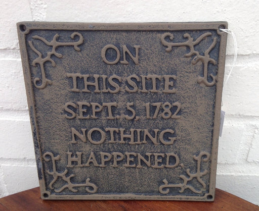 Cast Iron Sign - ON THIS SITE SEPT. 5, 1782 NOTHING 