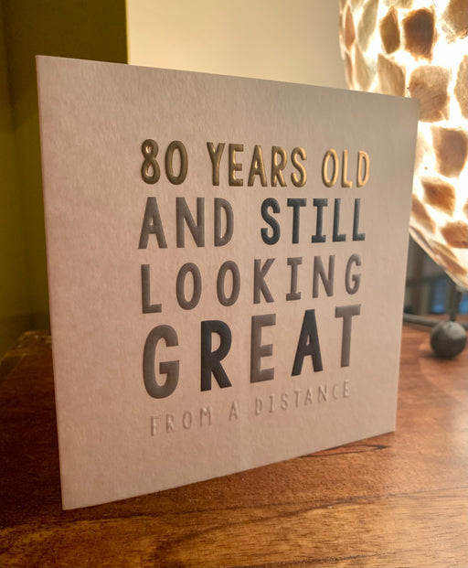 80th Birthday Card - 80 Years Old and still Looking Great, From a Distance