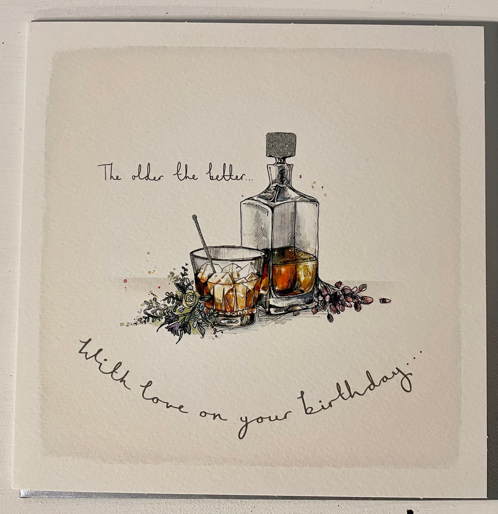 Whisky Birthday Card - The older the better - Art Beat