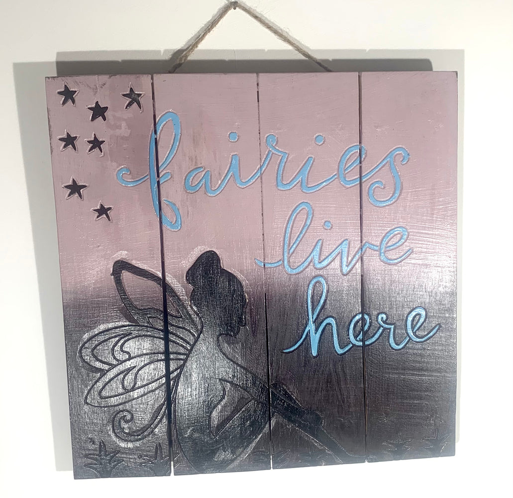 Fairies Live Here - Hand Painted Wooden Hanging Plaque