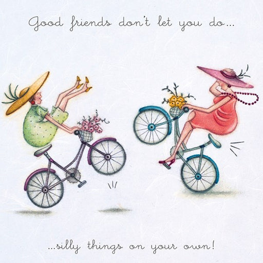 Good friends don't let you do....silly things on your own! Berni Parker