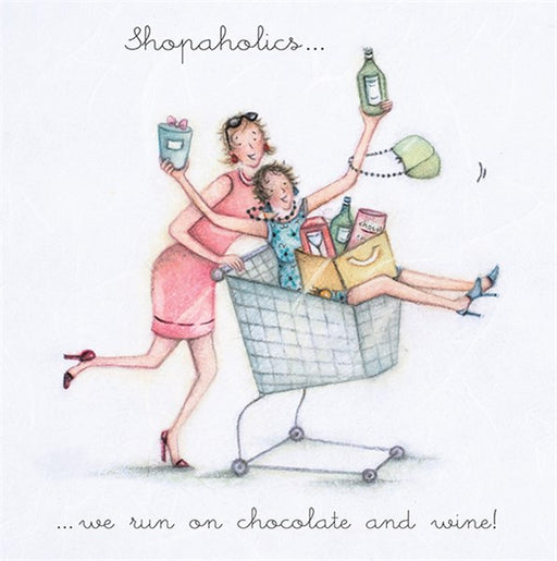 Shopaholics...we run on chocolate and wine! Berni Parker