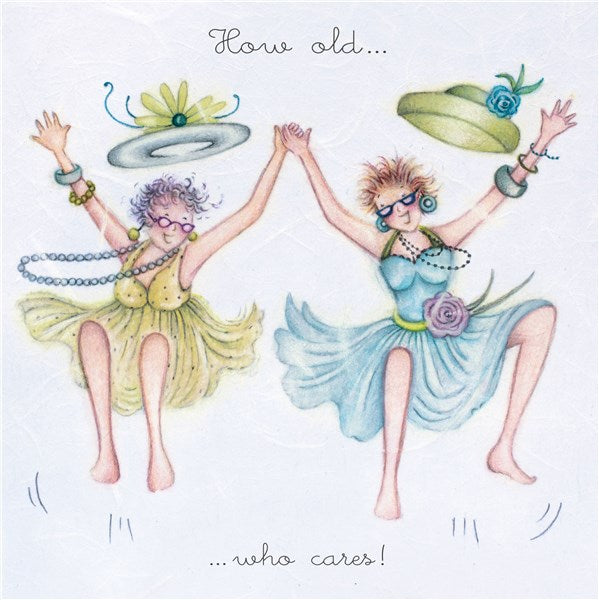 How old....who cares! Best Friend Card from Berni Parker