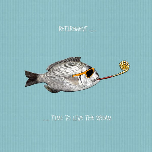 Retirement...Time to live the Bream, From Sally Scaffardi Design